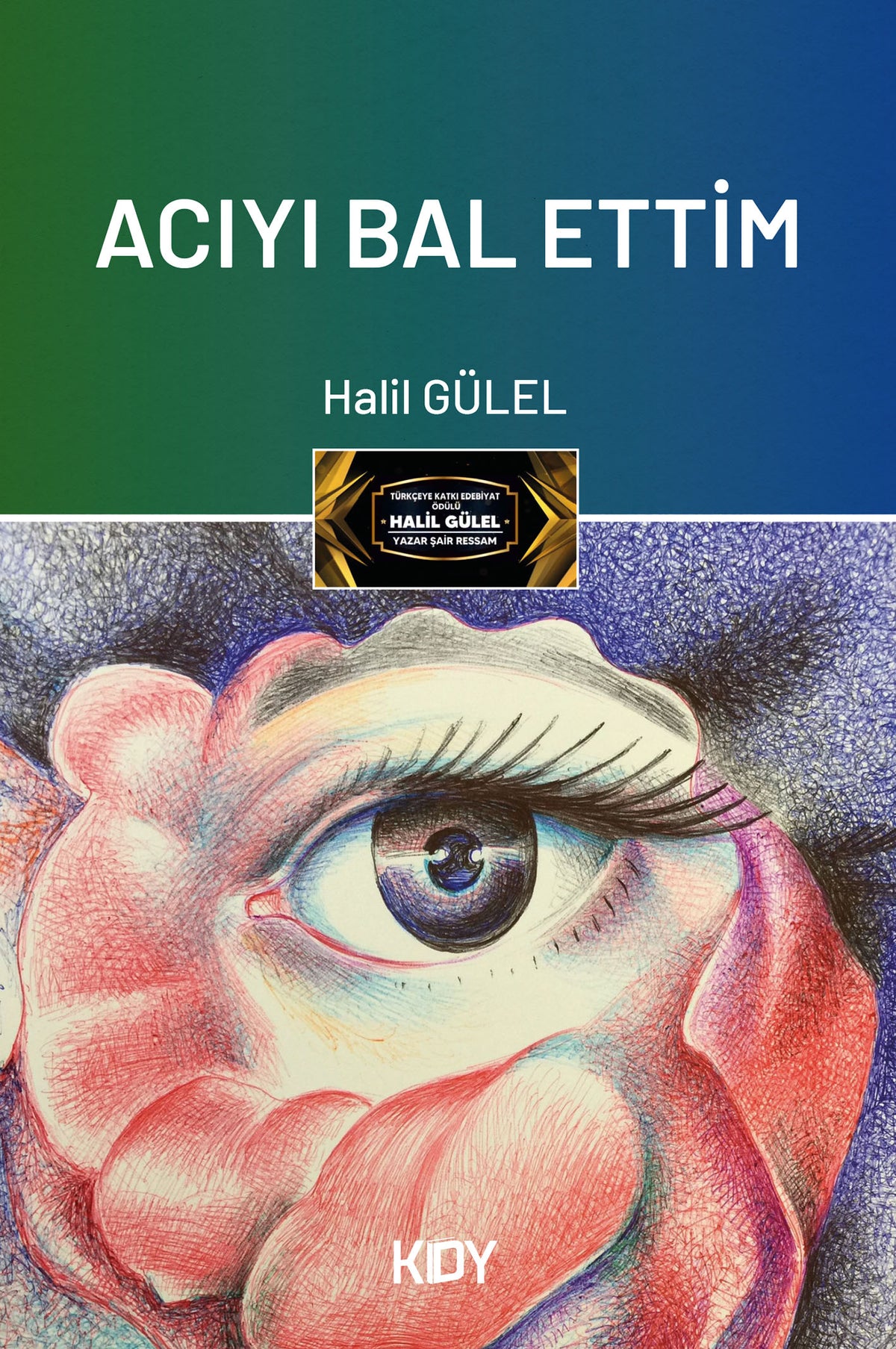 Acıyı Bal Ettim - Halil Gülel kitap kapağı
