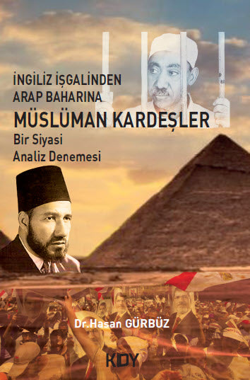 İngiliz İşgalinden Arap Baharı'na Müslüman Kardeşler - Hasan Gürbüz kitap kapağı