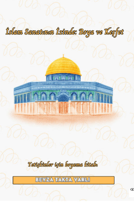 İslam Sanatının İzinde: Boya ve Keşfet - Beyza Takta Varlı kitap kapağı