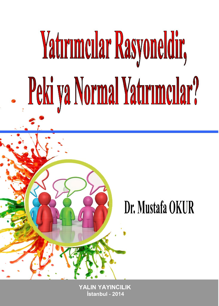 Yatırımcılar Rasyoneldir, Peki ya Normal Yatırımcılar? - Dr. Mustafa Okur kitap kapağı