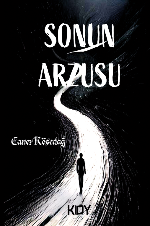 Sonun Arzusu - Caner Kösedağ kitap kapağı