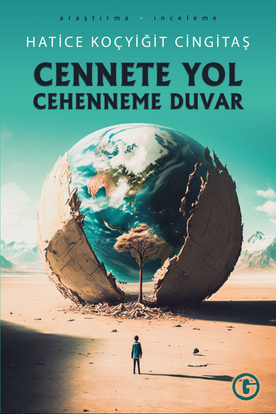 Cennete Yol Cehenneme Duvar - Hatice Koçyiğit Cingitaş kitap kapağı