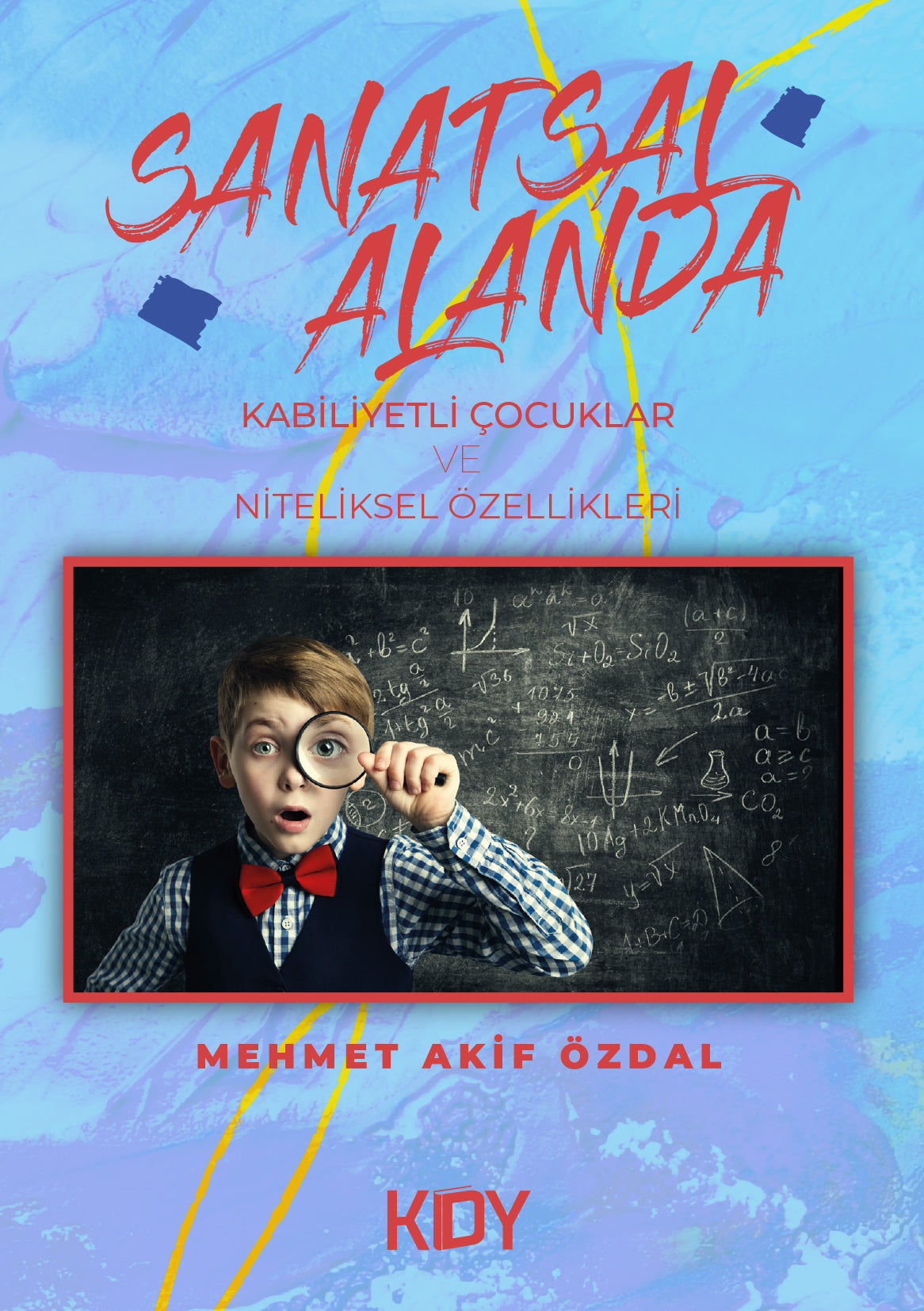 Sanatsal Alanda Kabiliyetli Çocuklar ve Niteliksel Özellikleri - Mehmet Akif Özdal kitap kapağı
