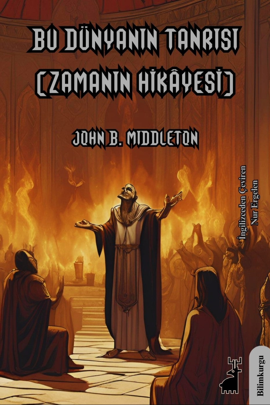 Bu Dünyanın Tanrısı (Zamanın Hikayesi) - John Bagot Middleton kitap kapağı