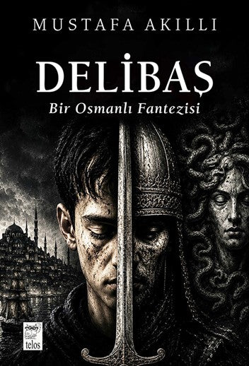 Delibaş Bir Osmanlı Fantezisi - Mustafa Akıllı kitap kapağı