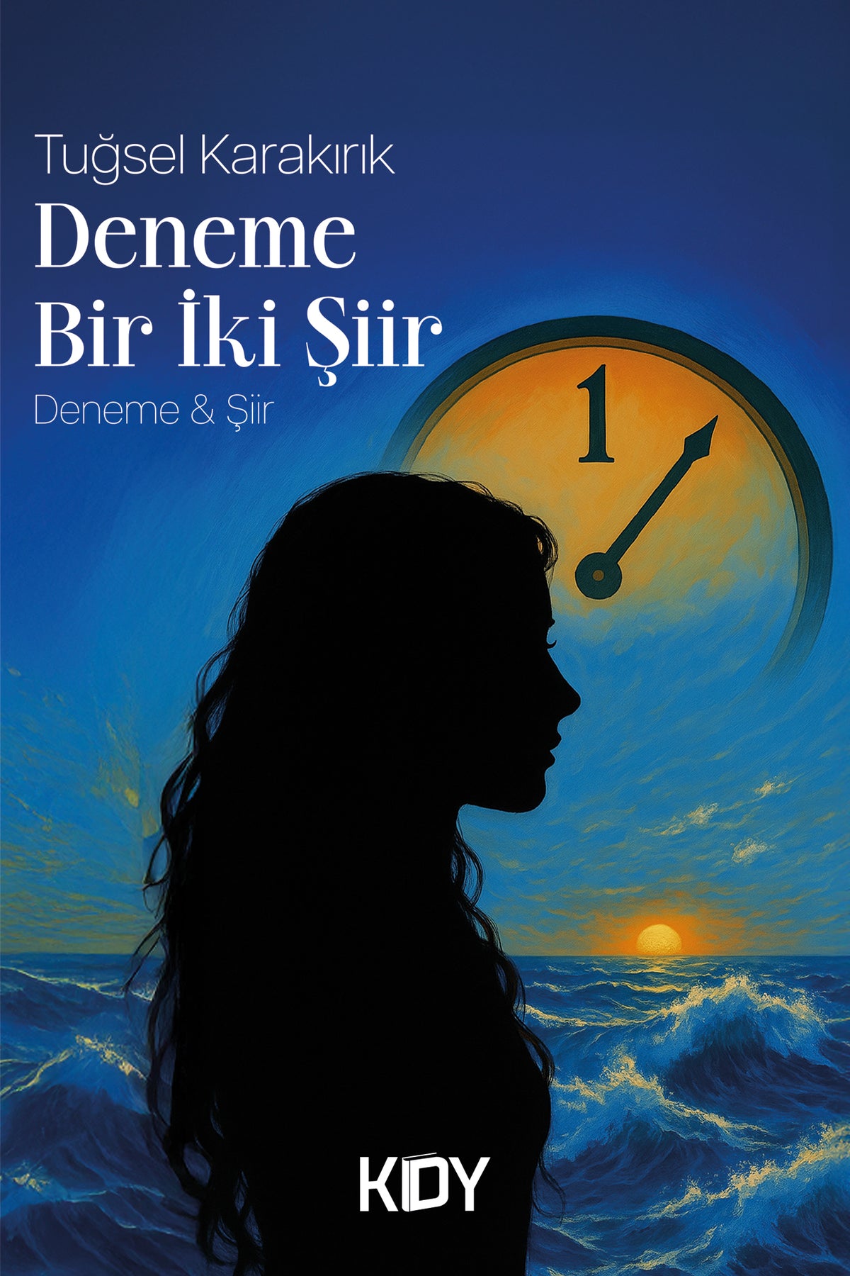 Deneme Bir İki Şiir - Tuğsel Karakırık kitap kapağı