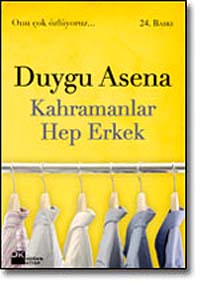 Kahramanlar Hep Erkek - Duygu Asena kitap kapağı