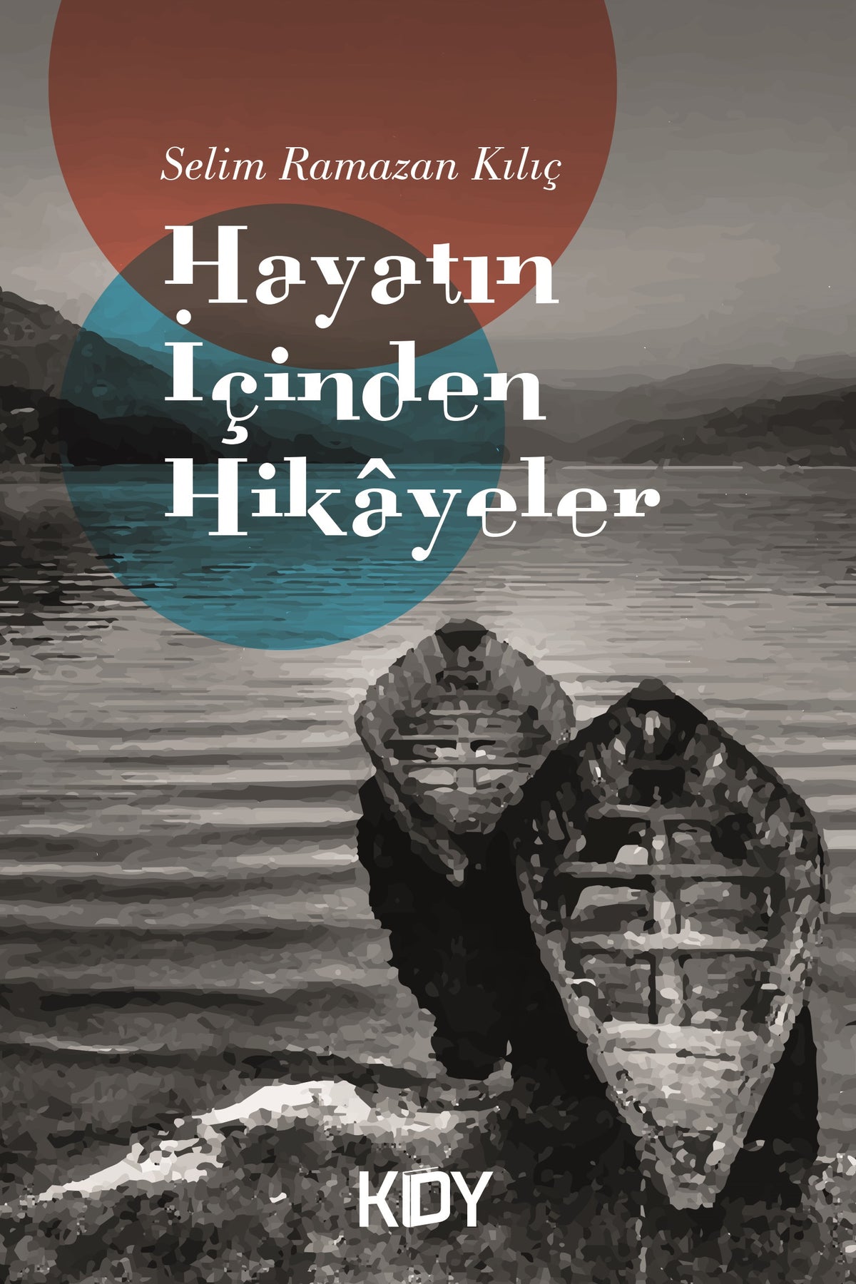 Hayatın İçinden Hikayeler - Selim Ramazan Kılıç kitap kapağı