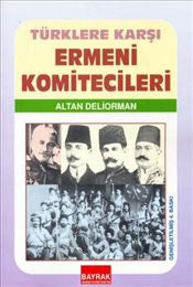Türklere Karşı Ermeni Komitecileri - Altan Deliorman kitap kapağı