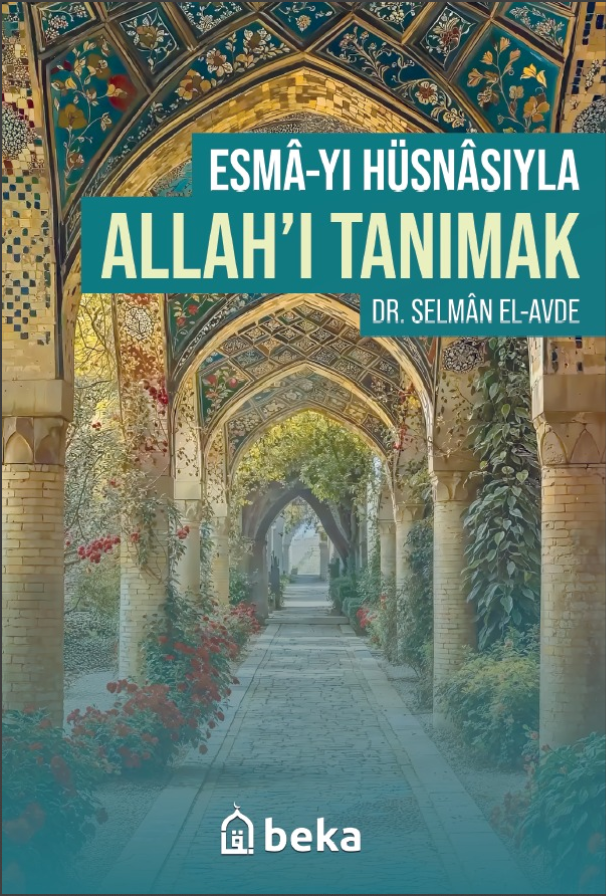 Esmayı Hüsnasıyla Allahı Tanımak Esmayı Hüsnasıyla Allahı Tanımak - Selman El-Avde kitap kapağı