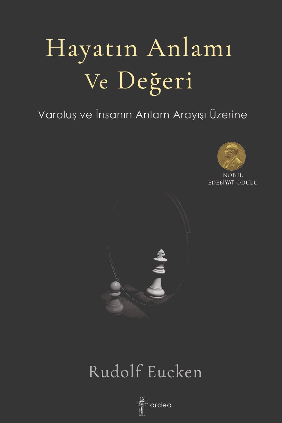 Hayatın Anlamı ve Değeri Varoluş ve İnsanın Anlam Arayışı Üzerine - Rudolf Eucken kitap kapağı