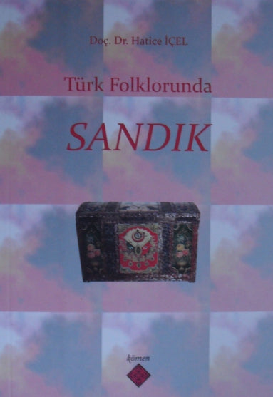 Türk Folklorunda Sandık / 39-D-57 - Dr. Hatice İçel kitap kapağı