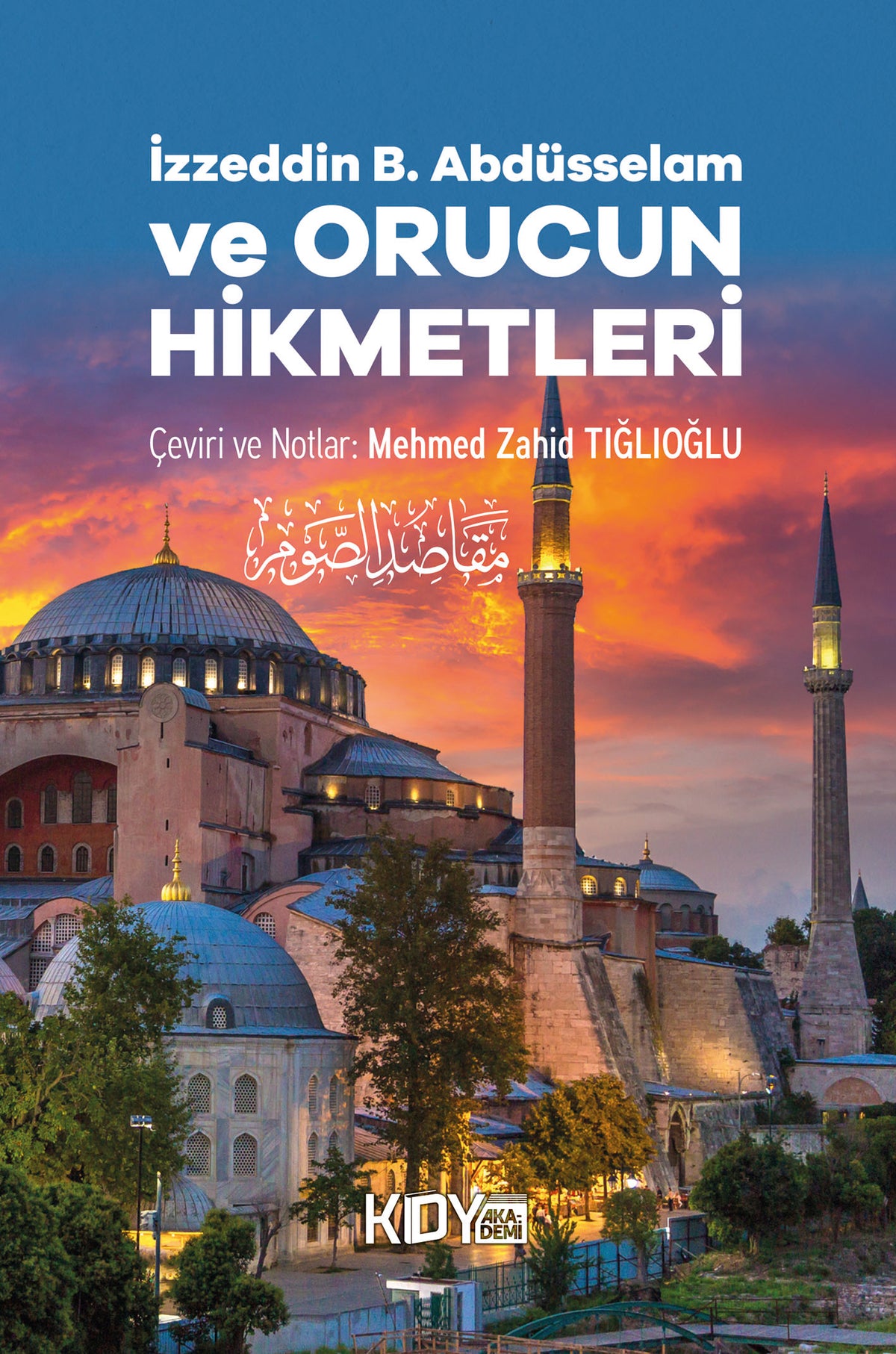 İzzeddin B. Abdüsselam ve Orucun Hikmetleri - Mehmed Zahid Tığlıoğlu kitap kapağı