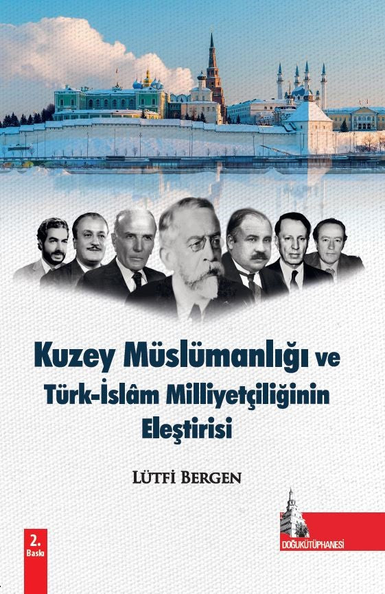 Kuzey Müslümanlığı ve Türk-İslam Milliyetçiliğinin Eleştirisi - Lütfi Bergen kitap kapağı
