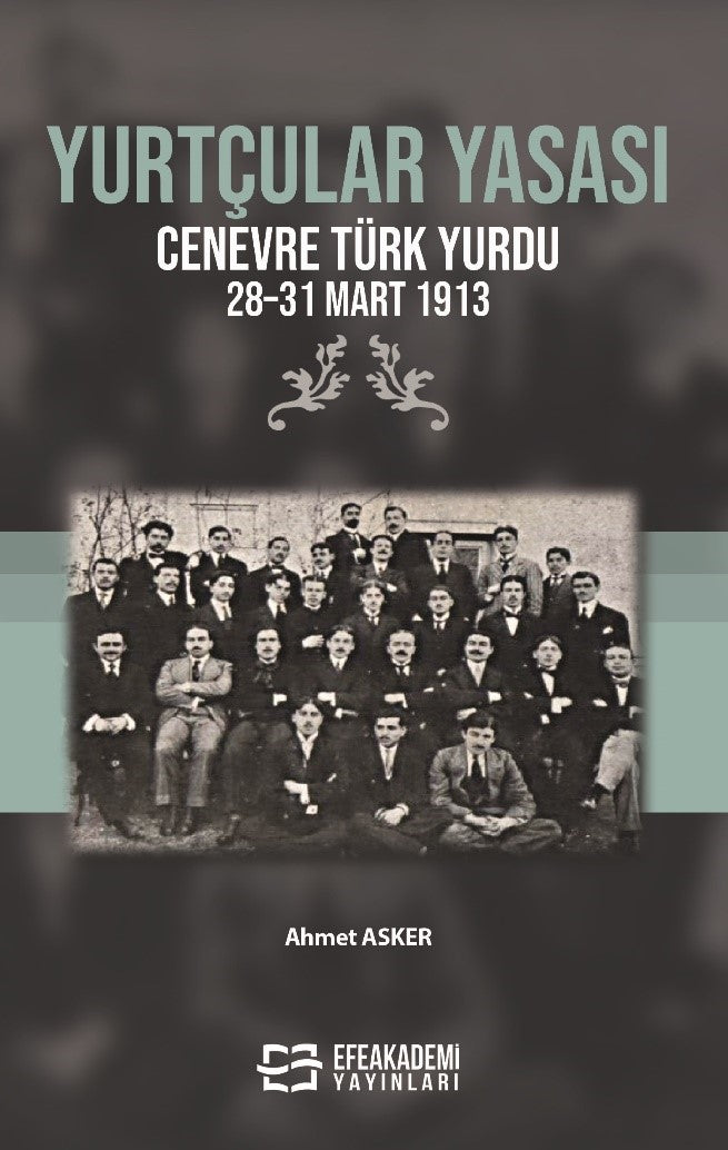 Yurtçular Yasası Cenevre Türk Yurdu 28-31 Mart 1913 - Ahmet Asker kitap kapağı