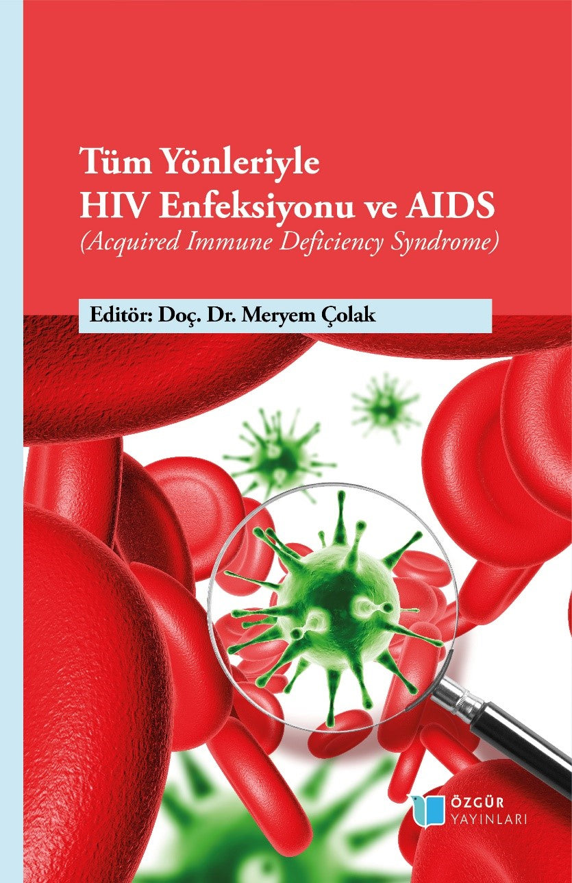 Tüm Yönleriyle HIV Enfeksiyonu ve AIDS (Acquired Immune Deficiency Syndrome) - Doç. Dr. Meryem Çolak kitap kapağı