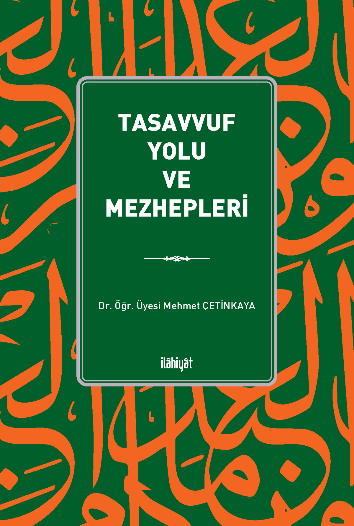 Tasavvuf Yolu ve Mezhepleri - Mehmet Çetinkaya kitap kapağı
