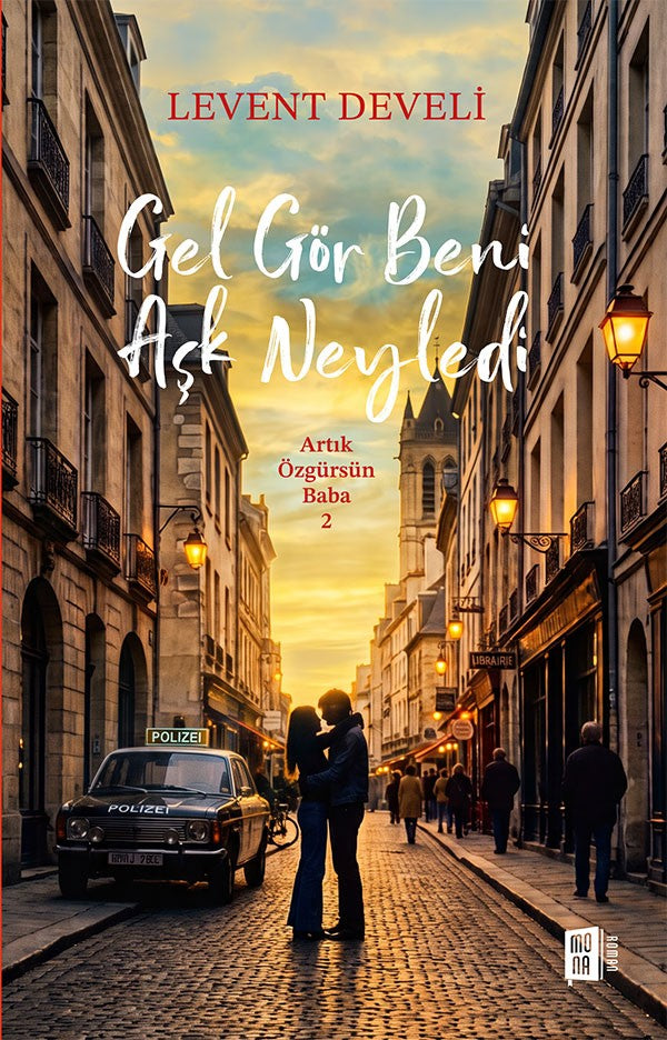 Gel Gör Beni Aşk Neyledi / Artık Özgürsün Baba 2 - Levent Develi kitap kapağı