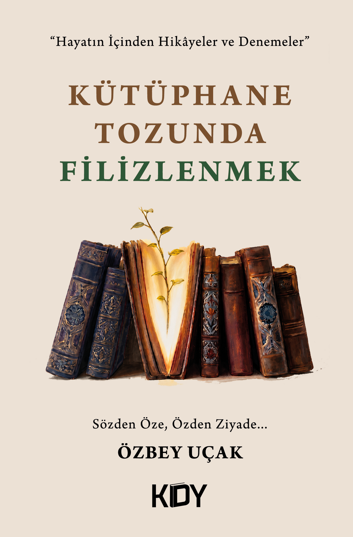 Kütüphane Tozunda Filizlenmek - Özbey Uçak kitap kapağı