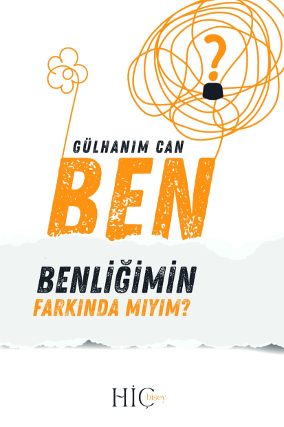 Ben Benliğimin Farkındamıyım? ( Öz Sevgi - Öz Şevkat ) - Gülhanım Can kitap kapağı