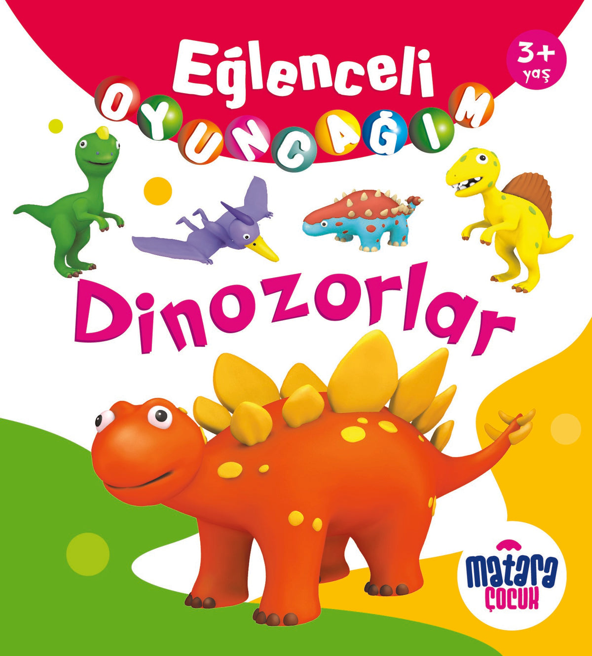 Eğlenceli Oyuncağım / Dinozorlar - Kolektif kitap kapağı