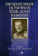 İmparatorluk Döneminde Türk-Alman İlişkileri - Von Der Goltz Paşa'nın Hatıratı/ 42-E-25 - Von Der Goltz Paşa kitap kapağı