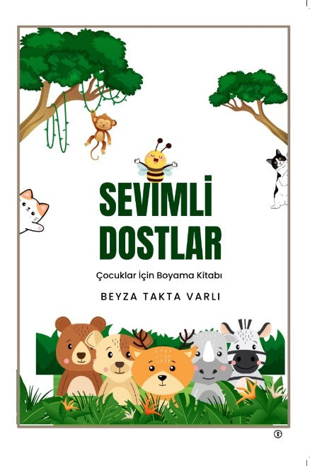 Sevimli Dostlar Sevgili Çocuklar İçin Boyama Kitabı - Beyza Takta Varlı kitap kapağı