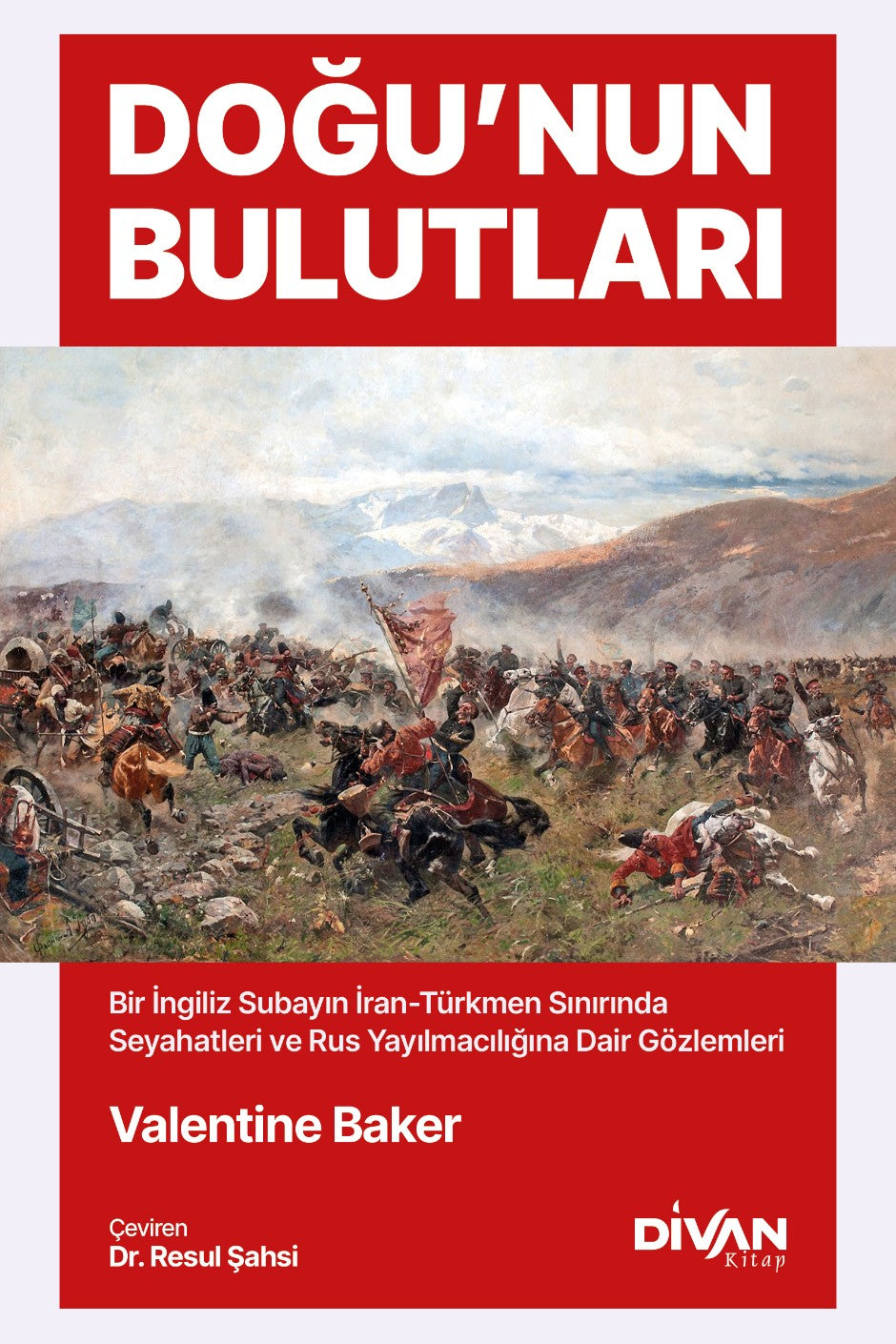 Doğu'nun Bulutları İran-Türkmen Sınırında Seyahatler ve Rus Yayılmacılığına Dair Gözlemler - Valentine Baker kitap kapağı