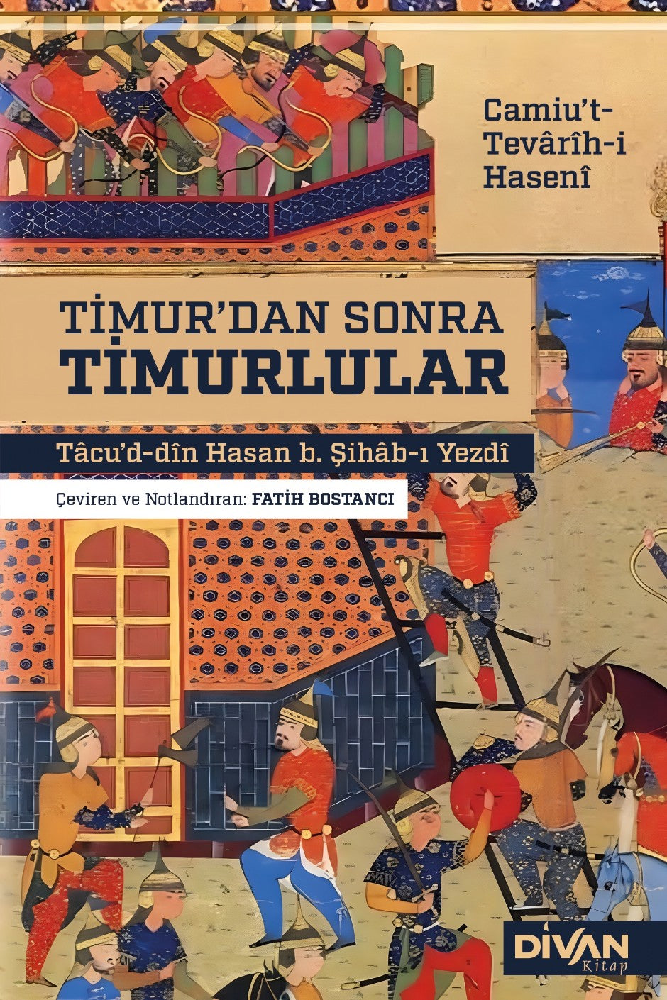 Timur'dan Sonra Timurlular Camiu't-Tevârîh-i Hasenî - Tâcu’d-dîn Hasan b. Şihâb-ı Yezdî kitap kapağı