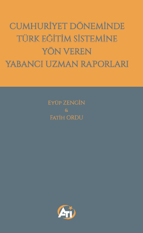 Cumhuriyet Döneminde Türk Eğitim Sistemine Yön Veren Yabancı Uzman Raporları - Dr. Eyüp Zengin kitap kapağı