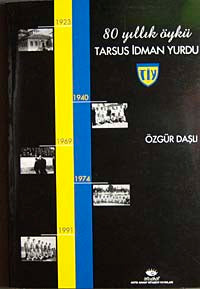 Tarsus İdman Yurdu 80 Yıllık Öykü - Özgür Daşlı kitap kapağı