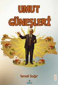 Umut Güneşleri - İsmail Sağır kitap kapağı