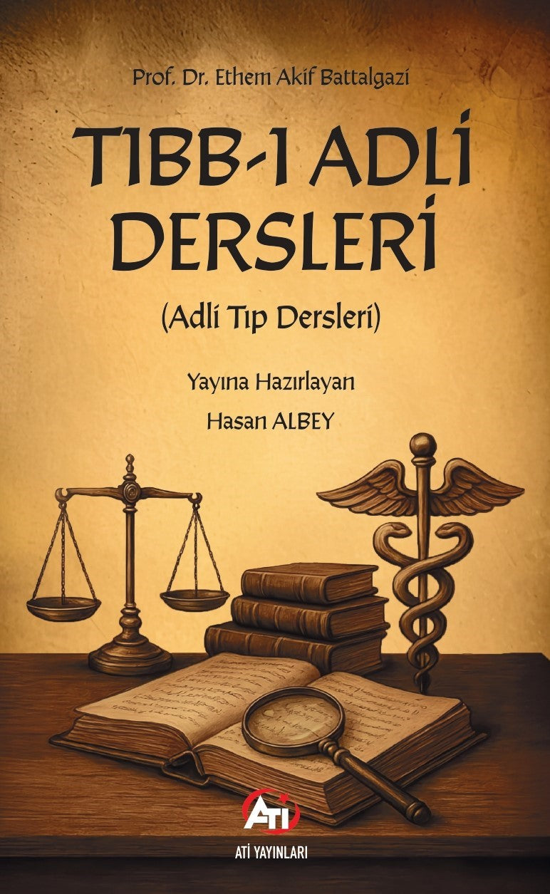 Tıbb-ı Adli Dersleri (Adli Tıp Dersleri) - Prof. Dr. Ethem Akif Battalgazi kitap kapağı