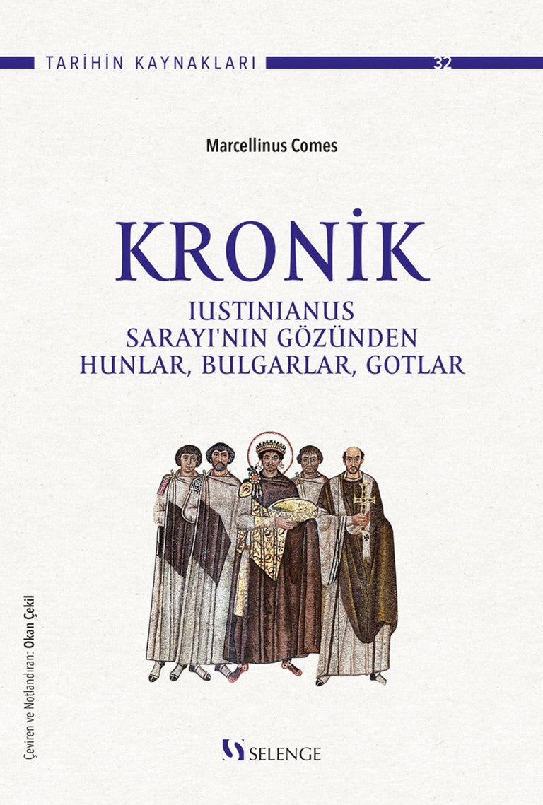 Kronik Iustinianus Sarayı'nın Gözünden Hunlar, Bulgarlar, Gotlar - Marcellinus Comes kitap kapağı