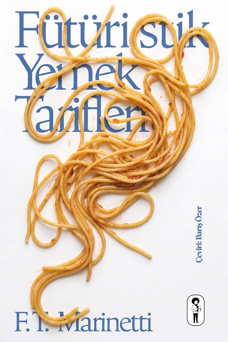 Fütüristik Yemek Tarifleri - F.T. Marinetti kitap kapağı