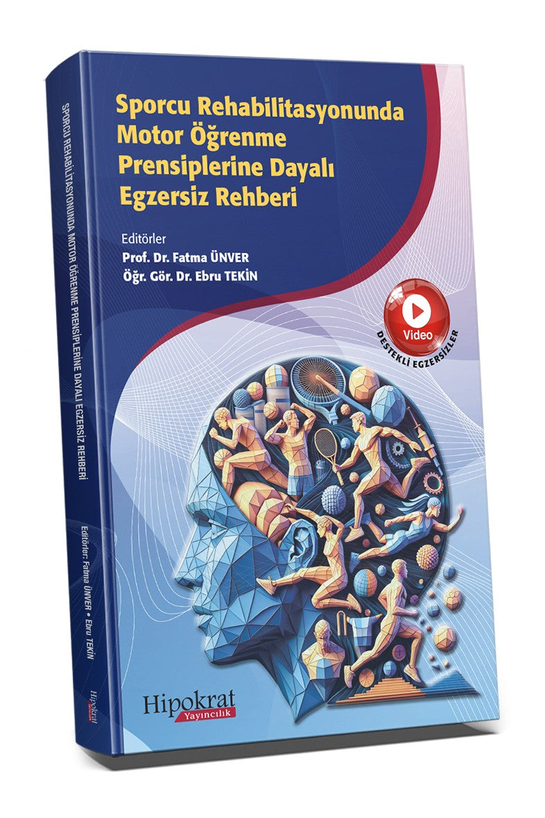 Sporcu Rehabilitasyonunda Motor Öğrenme Prensiplerine Dayalı Egzersiz Rehberi - Fatma Ünver kitap kapağı