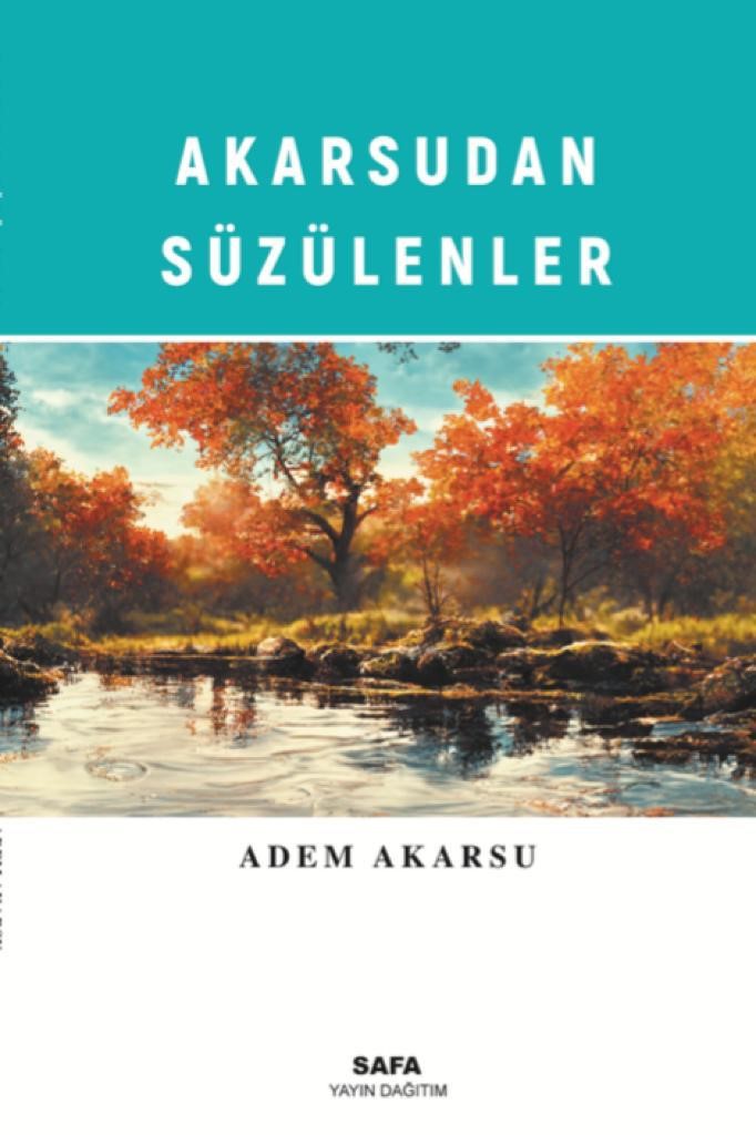 Akarsu'dan Süzülenler - Adem Akarsu kitap kapağı