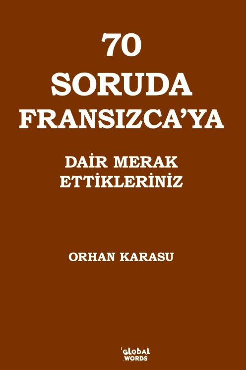 70 Soruda Fransızca'ya Dair Merak Ettikleriniz - Orhan Karasu kitap kapağı