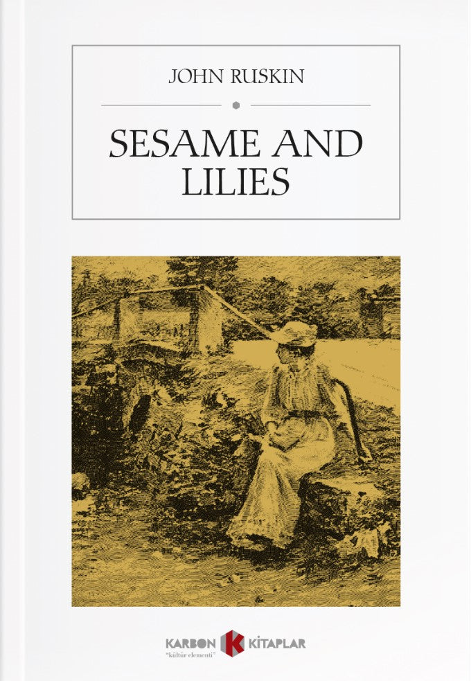 Sesame and Lilies - John Ruskin kitap kapağı