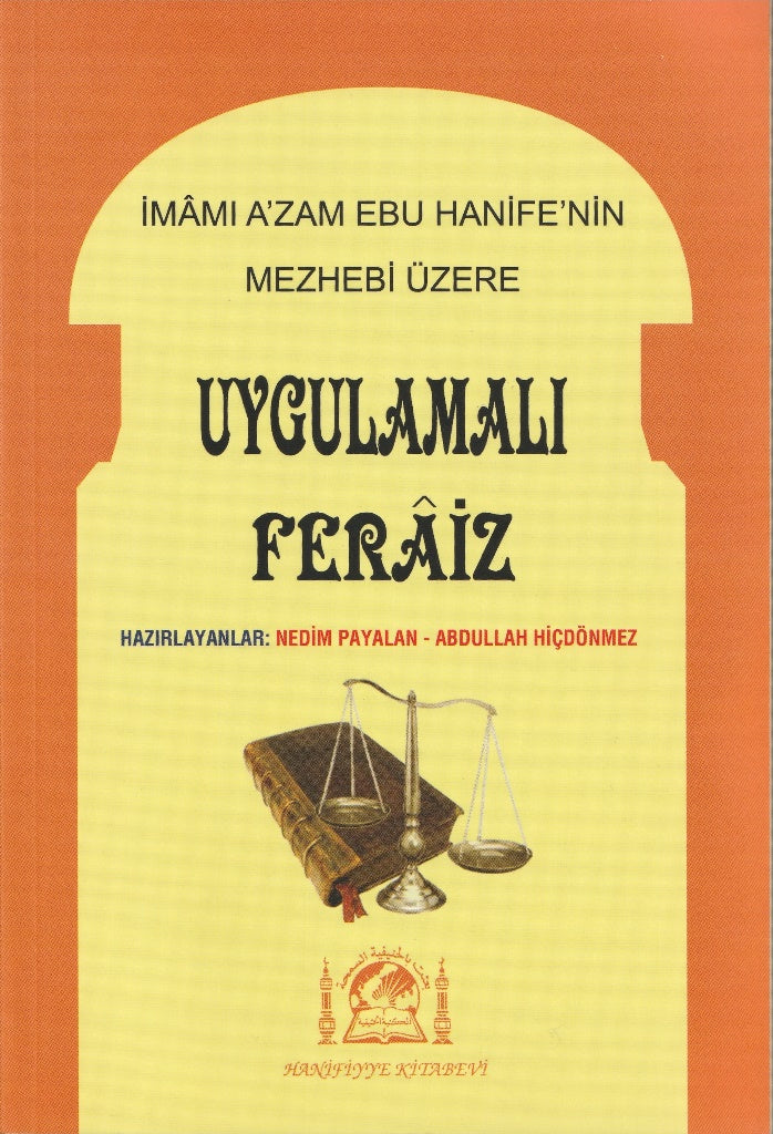 İmamı A'zam Ebu Hanife'nin Mezhebi Üzerine Uygulamalı Feraiz - Abdullah Hiçdönmez kitap kapağı