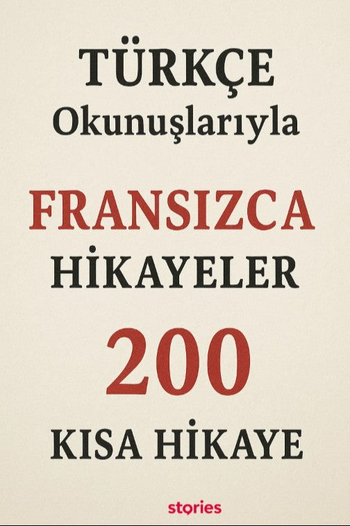 Türkçe Okunuşlarıyla Fransızca Hikayeler 200 Kısa Hikaye - Kolektif kitap kapağı