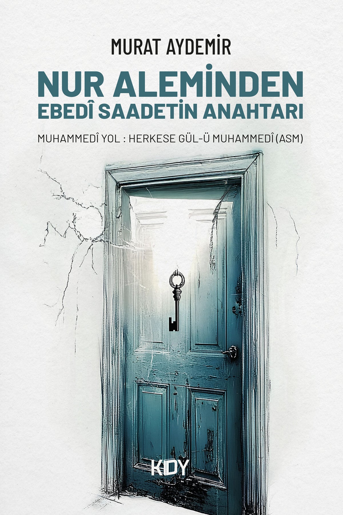 Nur Aleminden Ebedî Saadetin Anahtarı 3 - Murat Aydemir kitap kapağı