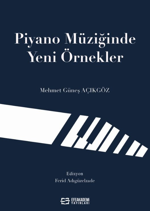 Piyano Müziğinde Yeni Örnekler - Mehmet Güneş Açıkgöz kitap kapağı