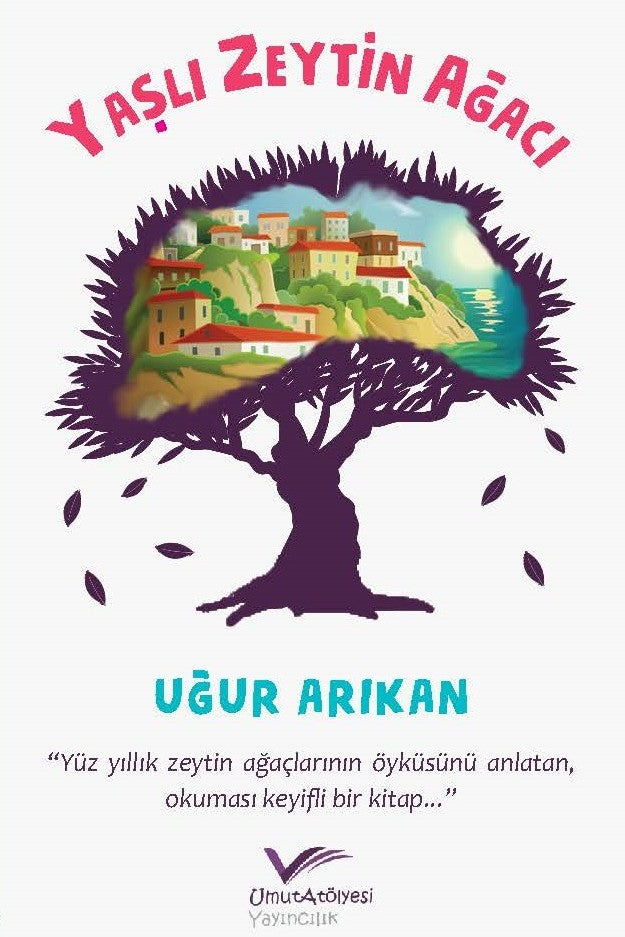 Yaşlı Zeytin Ağacı - Uğur Arıkan kitap kapağı