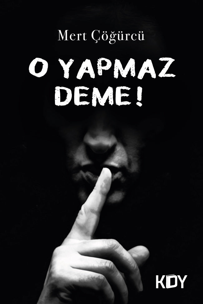 O Yapmaz Deme - Mert Çöğurcü kitap kapağı