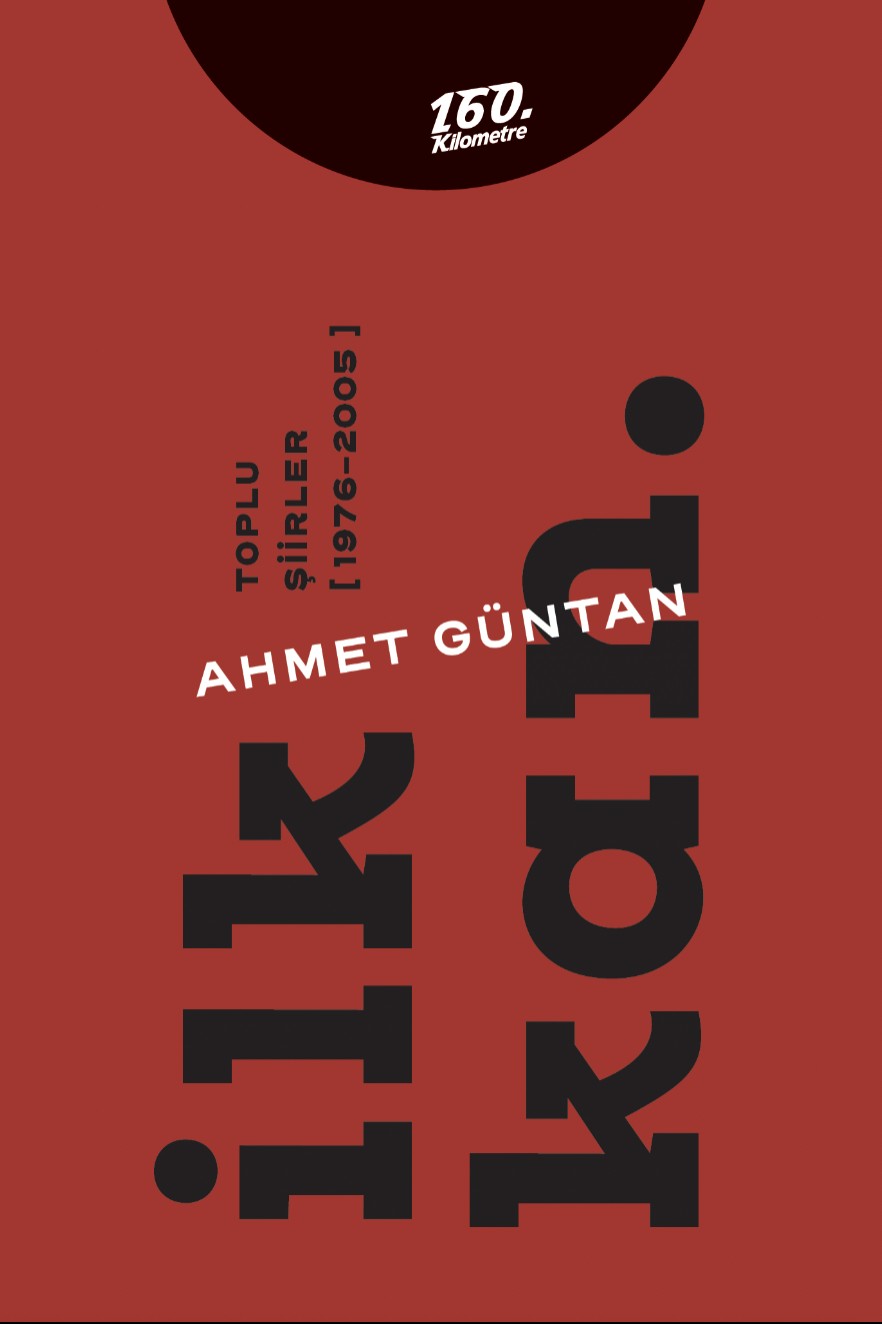 İlk Kan. Toplu Şiirler (1976 - 2005) - Ahmet Güntan kitap kapağı