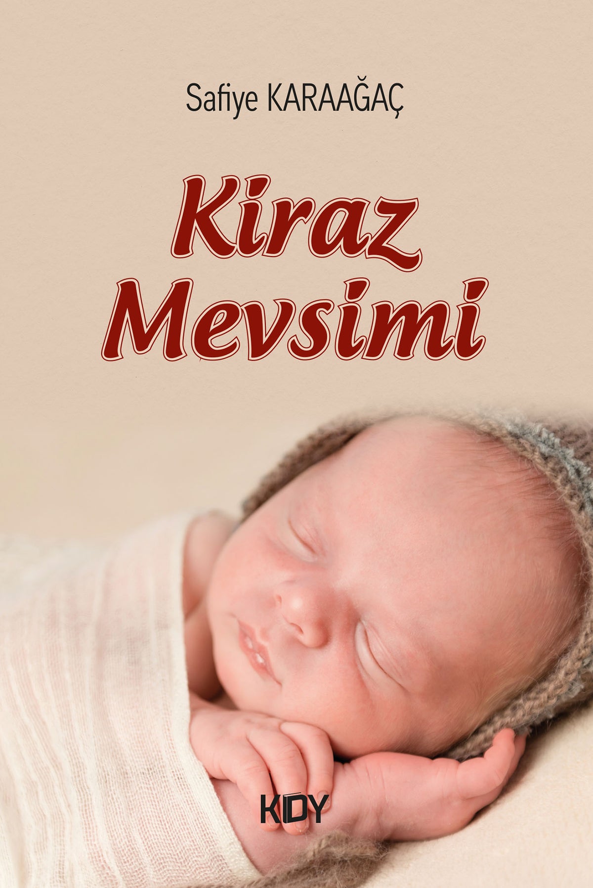 Kiraz Mevsimi - Safiye Karaağaç kitap kapağı