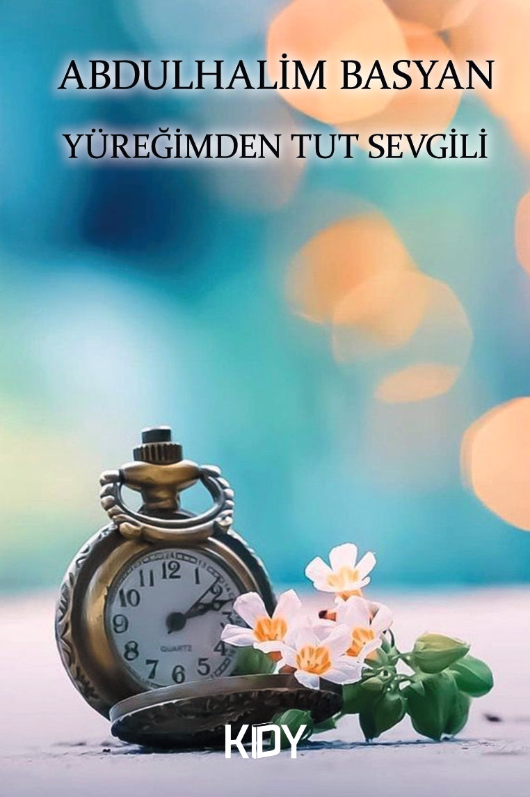 Yüreğimden Tut Sevgili - Abdulhalim Basyan kitap kapağı