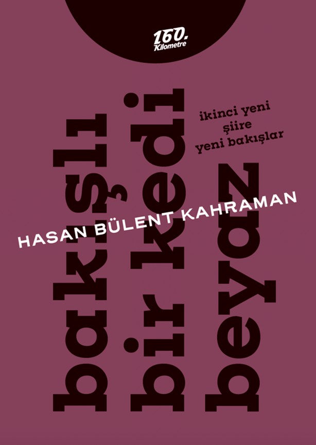 Bakışlı Bir Kedi Beyaz İkinci Yeni Şiire Yeni Bakışlar - Hasan Bülent Kahraman kitap kapağı