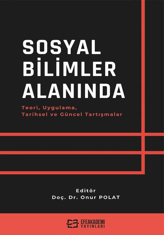 Sosyal Bilimler Alanında Teori, Uygulama, Tarihsel ve Güncel Tartışmalar - Doç. Dr. Onur Polat kitap kapağı